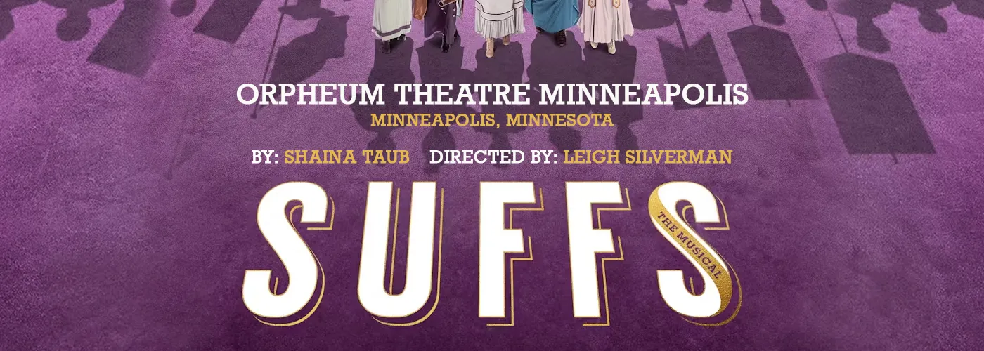 Suffs at Orpheum Theatre Minneapolis